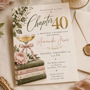 May include: A rectangular birthday invitation card featuring the text Chapter 40, a champagne glass, a pink peony, and a stack of four books labeled Chapter 40, Good Friends, Great Memories, and Endless Possibilities, with event details.