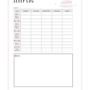 May include: A white sleep log with the title "SLEEP LOG" in black text. The log includes sections for the date, time, and a daily schedule from Monday to Friday. It has space for notes at the bottom.