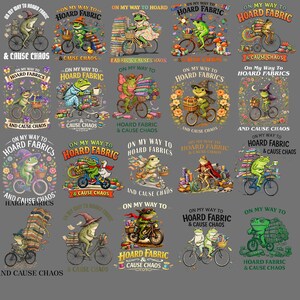 May include: A collection of frog illustrations on a gray background, each riding a bicycle or other vehicle. The frogs are carrying fabric, books, and baskets. Text reads "On My Way to Hoard Fabric & Cause Chaos."
