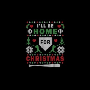 May include: A black background with a Christmas-themed design. The design includes the text "I'LL BE HOME FOR CHRISTMAS" in red and green, along with baseball-related graphics like a baseball, a bat, and players.