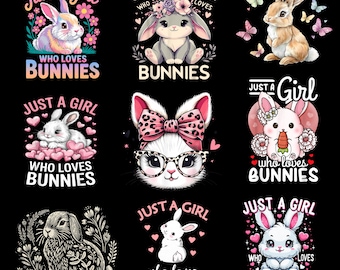 Just A Girl Who Loves Bunnies PNG Bundle | Cute Bunny Designs | Sublimation Transparent PNGs | Easter Rabbit Clipart | Instant Download Gift