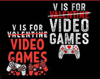 Gamer Valentine bundel,V Is For Video Games Valentine,Funny Valentine,Gamer Shirt Design,Gaming Valentine Sublimation,Boys Gamer Valentine