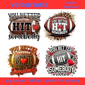 You Better Hit Somebody PNG Bundle, Football Mom Sublimation , Football Shirt, Gameday Sports PNG,football tshirt,football sweatshirte