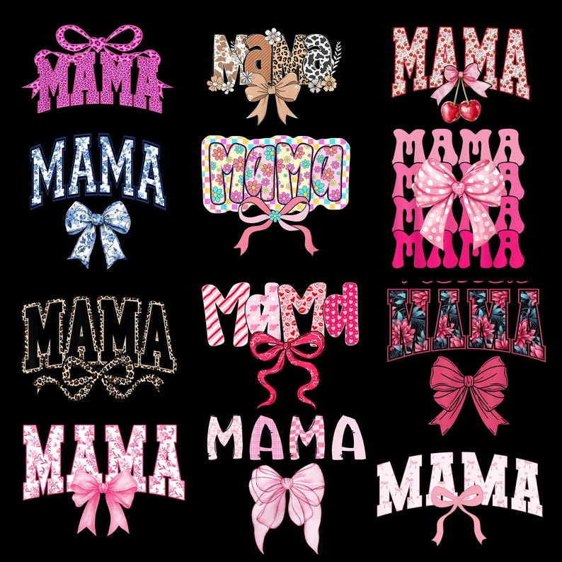 May include: Nine "MAMA" designs in diverse styles, including bows, floral patterns, and animal prints. The colour palette features pink, blue, and brown on a black background. These designs are suitable for clothing and accessories, with a variety of decorative elements.