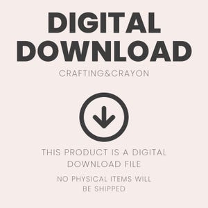 K&ouml;nnte beinhalten: Eine digitale Download-Grafik mit den Worten "DIGITAL DOWNLOAD" in gro&szlig;en, dunkelgrauen Buchstaben. Darunter steht in kleinerem Text "CRAFTING&CRAYON". Ein kreisf&ouml;rmiges Pfeilsymbol zeigt nach unten. Der Text "THIS PRODUCT IS A DIGITAL DOWNLOAD FILE" und "NO PHYSICAL ITEMS WILL BE SHIPPED" sind ebenfalls vorhanden.