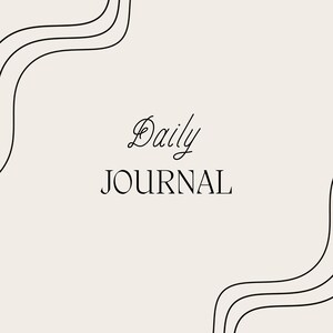 May include: A cream-colored journal cover with the words "Daily JOURNAL" in elegant black script. Black wavy lines frame the top and bottom corners of the cover, creating a minimalist design.
