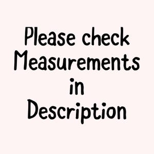 May include: White background with black text that reads "Please check Measurements in Description."
