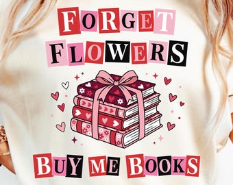 Cita literaria PNG de San Valentín, Olvídate de las flores, cómprame libros, diseño retro coqueto, Sublimación de lector literario de San Valentín, SVG para amantes de los libros