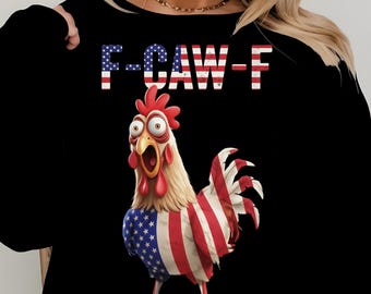 F-Caw-F Huhn Lustig PNG | Verrückter Hahn Shirt Design | Schreiende Henne Clipart | Zitat Hahn Meme | USA Flagge | Digitaler Download
