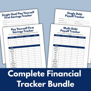 May include: A bundle of financial trackers on white paper with blue accents. The trackers include "Single Goal Pay Yourself First Savings Tracker," "Pay Yourself First Savings Tracker," "Single Debt Payoff Tracker," and "Multi-Debt Payoff Tracker." The text "Complete Financial Tracker Bundle" is at the bottom.