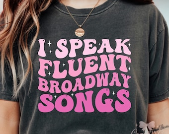 I Speak Fluent Broadway Songs Retro Musical Theater Shirt | Funny Showtunes Lover Tee | Gift for Broadway Fans and Musical Enthusiasts
