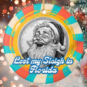 Lost my Sleigh in Florida Christmas Tree Ornament - Laughing Santa Ceramic Decoration