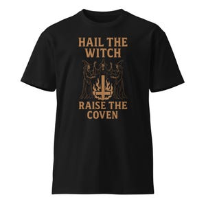 Hail the Witch Raise the Coven Unisex T-Shirt for Witchy Metalheads, Witch T-Shirt