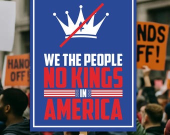 We The People No Kings In America Sign: Anti Trump Rally Poster, Political Activist Rally Sign (Digital Download)