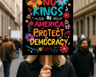 Protect Democracy Protest Sign, No Kings rally day Protests Sign, Anti-Trump, Political Activist Poster, Rally Sign, Resist Fascism Poster