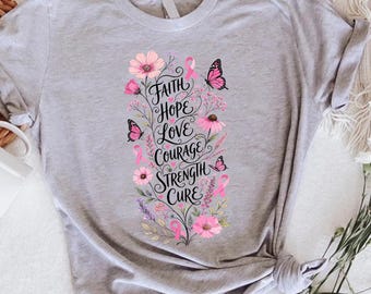 Breast Cancer Awareness Shirt, Faith Hope Love Courage Strength Gift