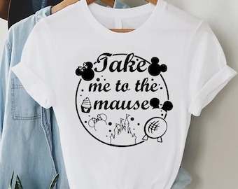 Take Me to the Mouse T-Shirt, Disney Trip Shirt, Mickey Mouse Tee, Disneyland Vacation Top, Cute Disney Shirt, Disney Family Outfit