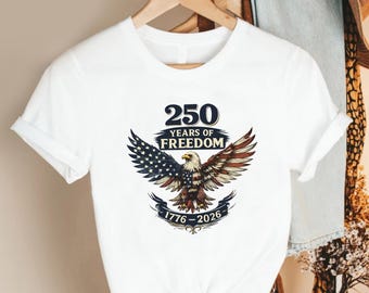 250 Years of Freedom Eagle Shirt, Patriotic USA Anniversary Tee