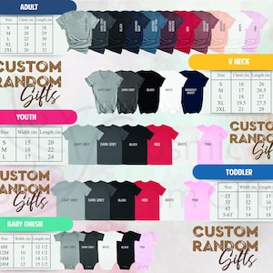 May include: A product image featuring a variety of t-shirts and baby onesies in various colors, including light grey, black, and red. Size charts for adult, youth, toddler, and baby onesie sizes are also displayed. The text "CUSTOM RANDOM GIFTS" is also visible.