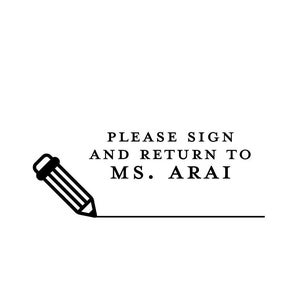 Personalized Teacher Stamp: Sign and Return, Classroom Grading (Rubber or Self Inking)