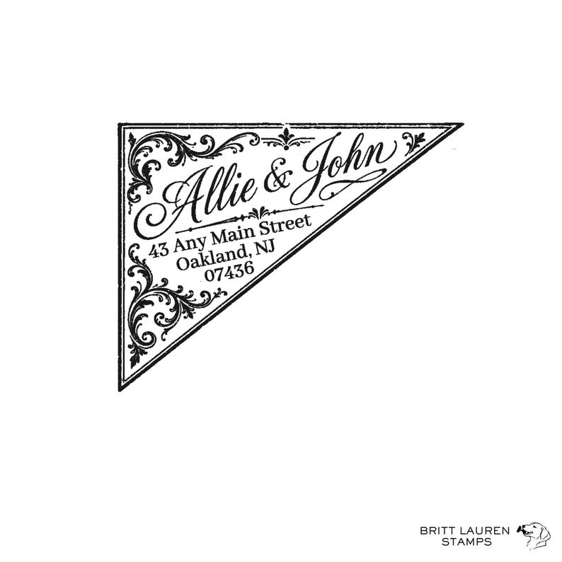 May include: A triangular black and white rubber stamp design featuring the names Allie & John in a cursive script, followed by the address 43 Any Main Street, Oakland, NJ 07436. The text is framed by ornate, swirling filigree scrollwork patterns.