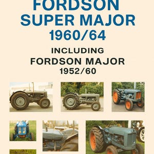 May include: A parts list for Fordson Super Major tractors from 1960/64, including Fordson Major models from 1952/60. The image features several photos of the tractors, showcasing their design and features. The text is in black and blue.