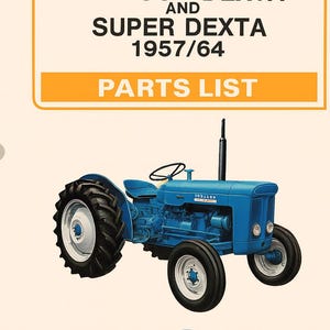 May include: A vintage advertisement for Fordson Dexta and Super Dexta tractors from 1957/64. The image features a blue tractor with black tires and white rims. The text includes "PARTS LIST" and the Ford logo.