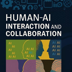 Könnte beinhalten: Dunkelblaue Grafik mit dem Text "HUMAN-AI INTERACTION AND COLLABORATION" in Weiß. Das Bild enthält Symbole und Illustrationen der Mensch-KI-Interaktion, wobei die Buchstaben "AI" in verschiedenen Farbblöcken wiederholt werden.