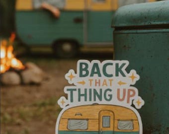 Back That Thing Up Vinyl Sticker – Funny Retro Camper Matte Waterproof Decal for RVs, Journals, Water Bottles, Coolers & Camping Gifts