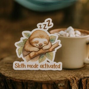 Sloth Mode Activated Vinyl Sticker – Cute Matte Waterproof Lazy Day Decal for Laptops, Journals, Planners, Water Bottles & Self-Care Vibes