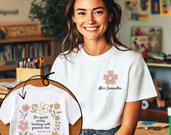 Custom Teacher Name Shirt | Proverbs 31:26 | Faith-Based Teacher Gift | Floral Back Design | Bella+Canvas 3001 | 14 Colors
