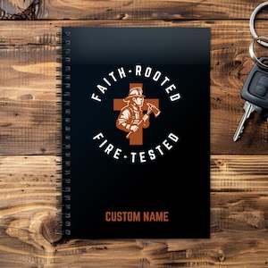 Firefighter Faith Journal - &quot;Faith Rooted, Fire Tested&quot;, Personalized 5x7 Spiral Notebook