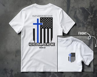 Police Christian T-Shirt | "Here I Am, Send Me" | Thin Blue Line Cross Tee | Isaiah 6:8 Scripture Shirt for Officers