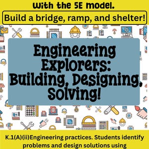 Engineering Explorers: Building, Designing, Solving