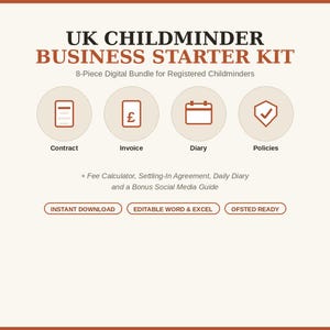 Op de afbeelding: Een zakelijk startpakket voor gastouders in het VK met de tekst UK CHILDMINDER BUSINESS STARTER KIT, 8-Piece Digital Bundle for Registered Childminders, Contract, Invoice, Diary, Policies, Fee Calculator, Settling-In Agreement, Daily Diary, Bonus Social Media Guide, INSTANT DOWNLOAD, EDITABLE WORD & EXCEL en OFSTED READY.