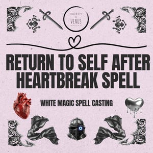 Return to Self After Heartbreak - White Magic Spell Casting