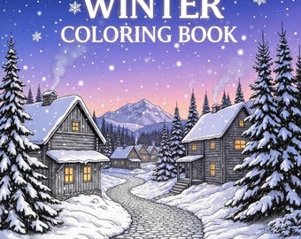 50 Winter Coloring Pages – Cozy & Magical Snowy Scenes