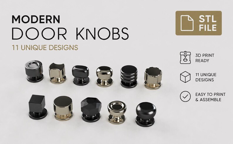 May include: Eleven modern door knobs in diverse designs, including cylindrical, square, and faceted shapes. The knobs are in black and metallic finishes. Text reads "MODERN DOOR KNOBS" and "11 UNIQUE DESIGNS". Additional text indicates they are 3D print ready and easy to assemble.