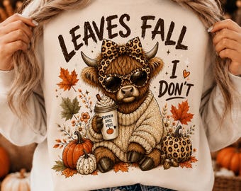 Leaves Fall I Don’t PNG, Highland Cow Fall PNG, Retro Autumn Cow Design, Farm Animal Fall Shirt PNG, Cozy Fall Sublimation, Digital Download