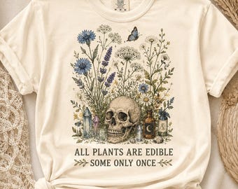 Alle Pflanzen sind essbar Einige nur einmal Skelett Gärtner PNG, Dark Humor Botanischer Png, Lustiger Gartenschädel Png, Sublimations-Download-Datei