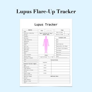 May include: A white Lupus Flare-Up Tracker sheet with a light blue background. The tracker includes sections for symptoms, date, sleep, treatments, food, and additional notes. The title "Lupus Flare-Up Tracker" is at the top.