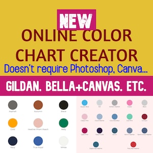 Puede incluir: Imagen promocional con el texto "NEW ONLINE COLOR CHART CREATOR" en rojo y blanco. La imagen también indica "Doesn't require Photoshop, Canva..." y enumera "GILDAN. BELLA+CANVAS. ETC." con una carta de colores.