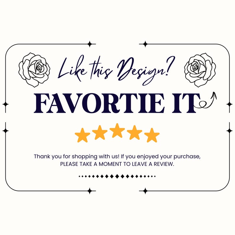 May include: A graphic with the text "Like this Design? FAVORITE IT" in navy blue, surrounded by a decorative border with rose illustrations and star icons. Five gold stars are below the text.