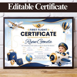 May include: A First Flight Certificate featuring a blue and gold color scheme with illustrations of an airplane, a hot air balloon, a globe, a suitcase, and a baby pilot in a small plane. The text includes First Flight Certificate and Ryan Gowda.