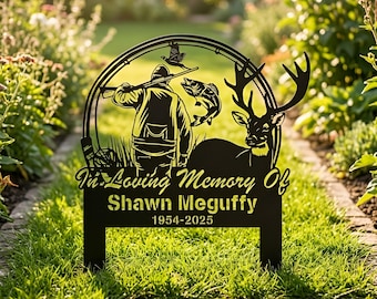 Custom Hunting Memorial Sign, Fisherman Garden Stake, Deer Hunter Sympathy Gift,Outdoor Remembrance Gift