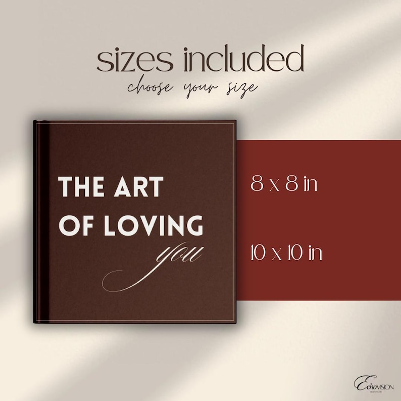 May include: A square dark brown book with the white text THE ART OF LOVING you on the cover. The image displays the text SIZES INCLUDED choose your size and lists two available dimensions as 8 x 8 in and 10 x 10 in on a red background.