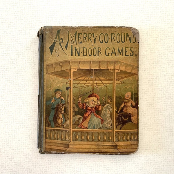 1889 Childrens Book - A Merry-Go-Round of Indoor Games - Antique Illustrations and Artwork, Victorian Era