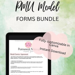 May include: A digital tablet displays a PMU Model Forms Bundle. The screen shows a Permanent Makeup consent form, Model Service Agreement, and text that reads "Fully customizable in Canva" and "Instant Download."
