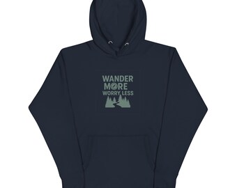 Wander More Worry Less Hoodie | Hiking Adventure Sweatshirt | Nature Lover Gift