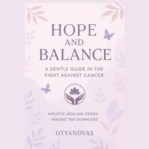 Hope and Balance – A Gentle Guide in the Fight Against Cancer | Holistic Healing eBook PDF
